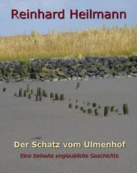 Der Schatz vom Ulmenhof - Reinhard Heilmann