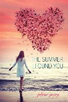The Summer I Found You - Jolene Perry