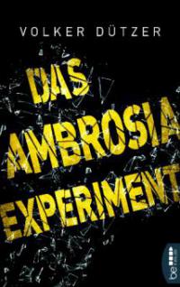 Das Ambrosia-Experiment - Volker Dützer