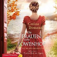 Die Frauen vom Löwenhof - Mathildas Geheimnis - Corina Bomann