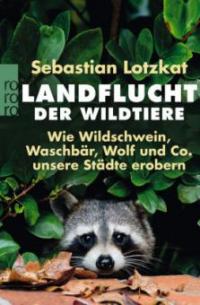 Landflucht der Wildtiere - Sebastian Lotzkat