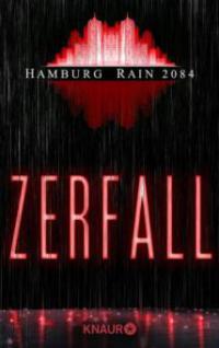 Hamburg Rain 2084. Zerfall - Thomas Zeller