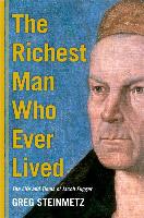 The Richest Man Who Ever Lived - Greg Steinmetz