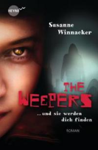 The Weepers 01 - Und sie werden dich finden - Susanne Winnacker