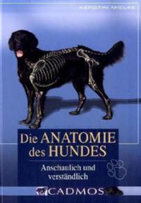Die Anatomie des Hundes - Kerstin Mielke