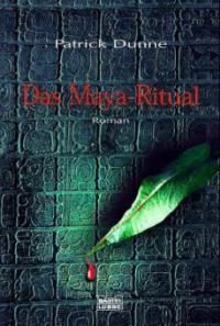 Das Maya-Ritual - Patrick Dunne