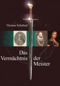 Das Vermächtnis der Meister - Thomas Schubert