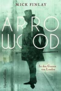 Arrowood - In den Gassen von London - Mick Finlay