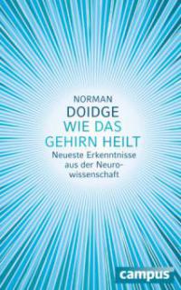Wie das Gehirn heilt - Norman Doidge