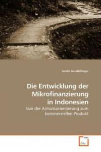 Die Entwicklung der Mikrofinanzierung in Indonesien - Irmen Gundelfinger