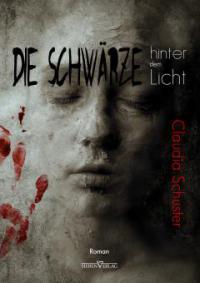 Die Schwärze hinter dem Licht - Claudia Schuster