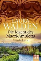 Die Macht des Maori-Amuletts - Laura Walden