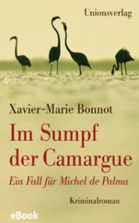 Im Sumpf der Camargue - Xavier-Marie Bonnot