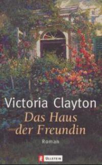 Das Haus der Freundin - Victoria Clayton