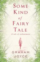 Some Kind of Fairy Tale - Graham Joyce