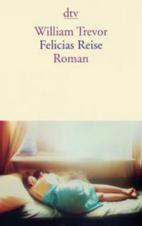 Felicias  Reise - William Trevor