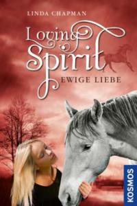 Loving Spirit 02 Ewige Liebe - Linda Chapman