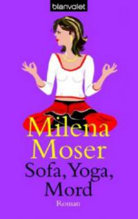Sofa, Yoga, Mord - Milena Moser