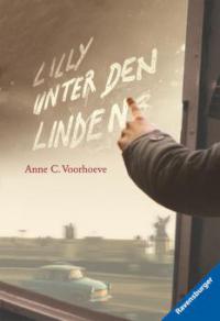 Lilly unter den Linden - Anne C. Voorhoeve
