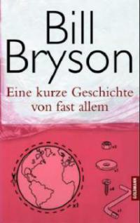 Eine kurze Geschichte von fast allem - Bill Bryson