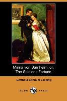 Minna Von Barnhelm; Or, the Soldier's Fortune (Dodo Press) - Gotthold Ephraim Lessing
