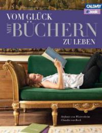 Vom Glück mit Büchern zu leben - Stefanie von Wietersheim