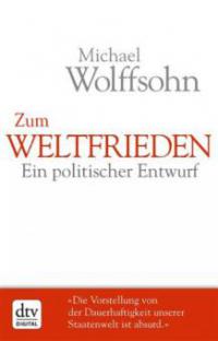 Zum Weltfrieden - Michael Wolffsohn