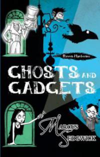Ghosts and Gadgets - Marcus Sedgwick