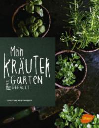 Mein Kräutergarten - Christine Weidenweber