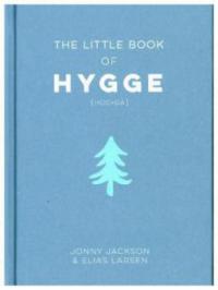 The Little Book of Hygge - Jonny Jackson, Elias Larsen