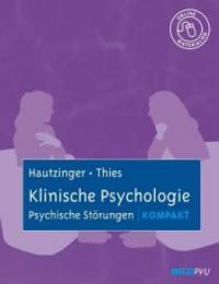 Klinische Psychologie: Psychische Störungen kompakt - Martin Hautzinger, Elisabeth Thies