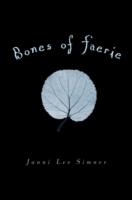 Bones of Faerie - Janni Lee Simner