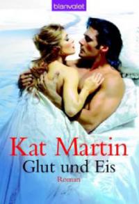 Glut und Eis - Kat Martin