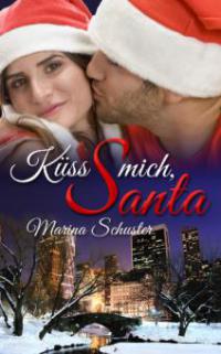 Küss mich, Santa - Marina Schuster