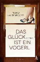 Das Glück ist ein Vogerl - Ingrid Kaltenegger