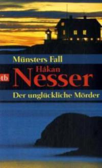 Münsters Fall. Der unglückliche Mörder - Håkan Nesser