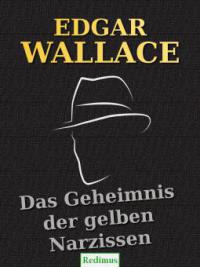 Das Geheimnis der gelben Narzissen - Edgar Wallace