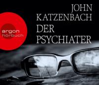 Der Psychiater, 6 Audio-CDs - John Katzenbach