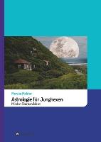 Astrologie für Junghexen - Monika Molitor