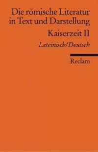 Die römische Literatur in Text und Darstellung. Lat. /Dt. / Kaiserzeit II (von Tertullian bis Boethius) - 
