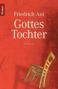 Gottes Tochter - Friedrich Ani