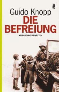 Die Befreiung - Guido Knopp