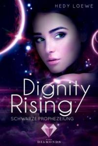 Dignity Rising 2: Schwarze Prophezeiung - Hedy Loewe