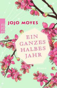 Ein ganzes halbes Jahr - Jojo Moyes