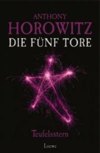 Die fünf Tore 02. Teufelsstern - Anthony Horowitz