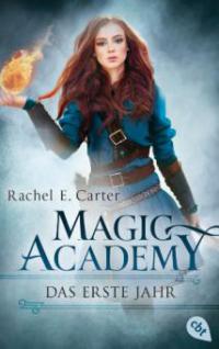 Magic Academy - Das erste Jahr - Rachel E. Carter