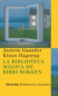 La biblioteca mágica de Bibbi Bokken - Jostein Gaarder, Klaus Hagerup