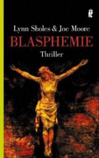 Blasphemie - Lynn Sholes, Joe Moore