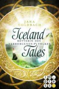Iceland Tales 2: Retterin des verborgenen Volkes - Jana Goldbach
