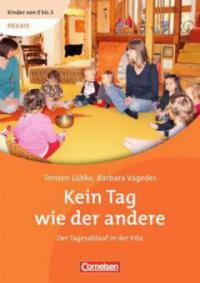 Kinder von 0 bis 3 Praxis: Kein Tag wie der andere - Torsten Lübke, Barbara Vagedes